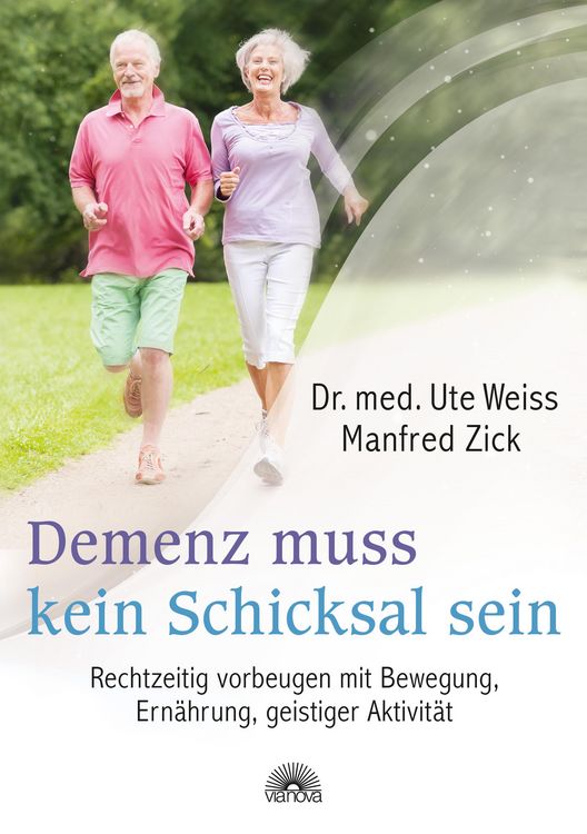 Produktbild: Demenz muss kein Schicksal sein. Rechtzeitig vorbeugen mit Bewegung, Erna&uml;hrung, geistiger Aktivita&uml;t