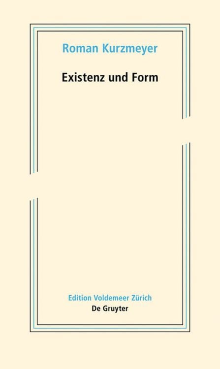 Bild vom Artikel Existenz und Form vom Autor Roman Kurzmeyer