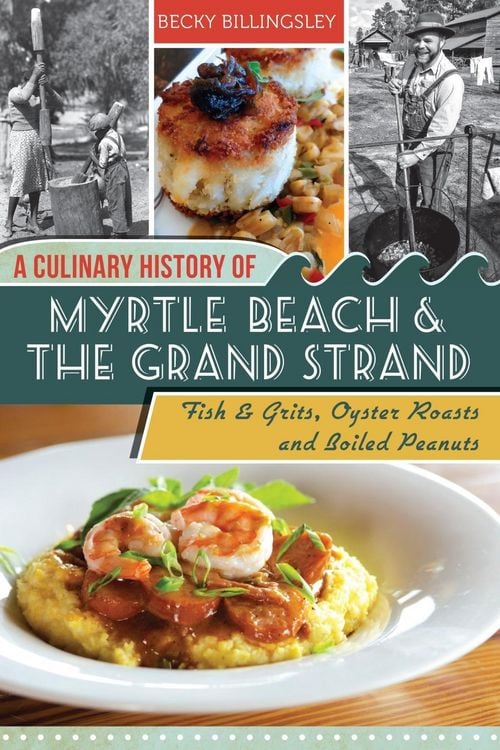 Produktbild: Culinary History of Myrtle Beach & the Grand Strand