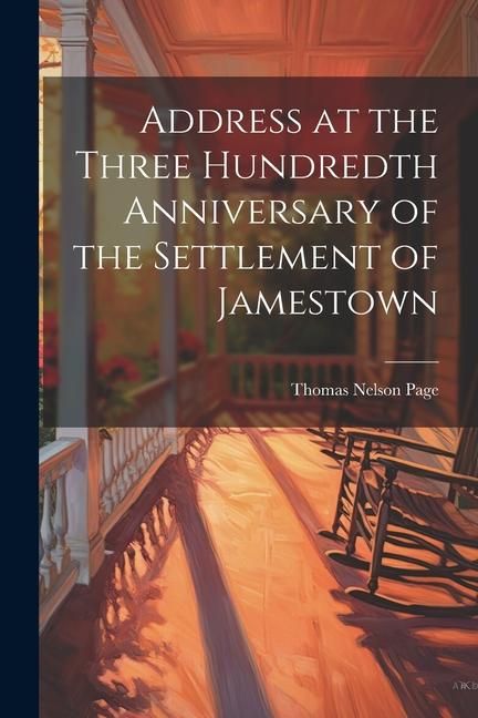 Produktbild: Address at the Three Hundredth Anniversary of the Settlement of Jamestown