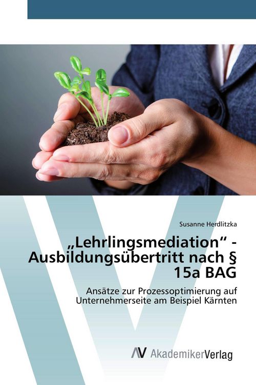 Produktbild: "Lehrlingsmediation" - Ausbildungs&uuml;bertritt nach &sect; 15a BAG