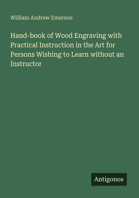 Produktbild: Hand-book of Wood Engraving with Practical Instruction in the Art for Persons Wishing to Learn without an Instructor
