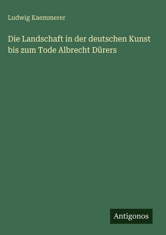 Produktbild: Die Landschaft in der deutschen Kunst bis zum Tode Albrecht D&uuml;rers
