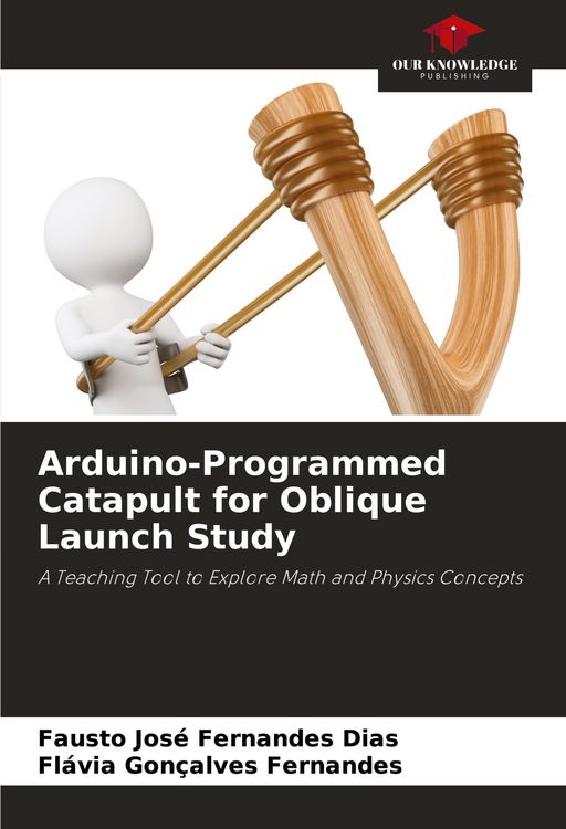 Produktbild: Arduino-Programmed Catapult for Oblique Launch Study