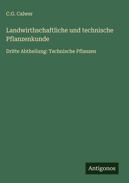 Produktbild: Landwirthschaftliche und technische Pflanzenkunde