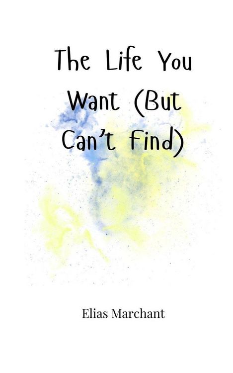 Produktbild: The Life You Want (But Can't Find)