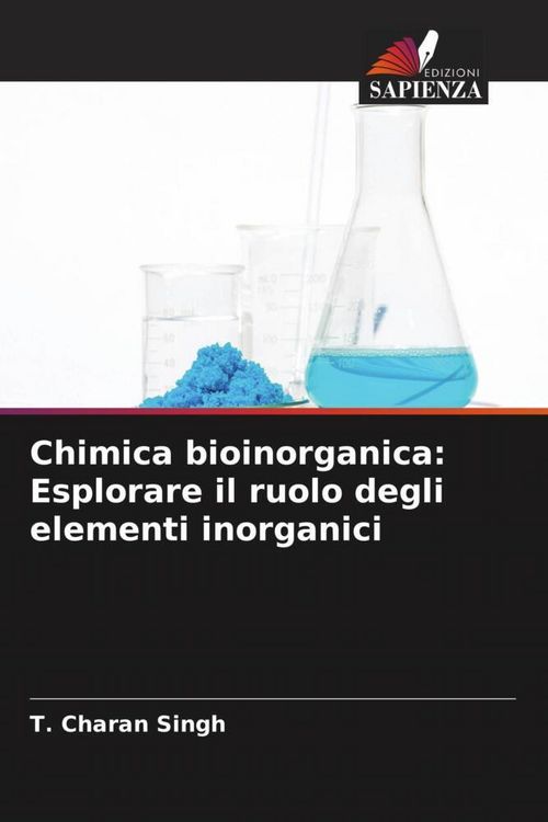 Produktbild: Chimica bioinorganica: Esplorare il ruolo degli elementi inorganici