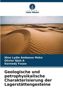 Produktbild: Geologische und petrophysikalische Charakterisierung der Lagerst&auml;ttengesteine