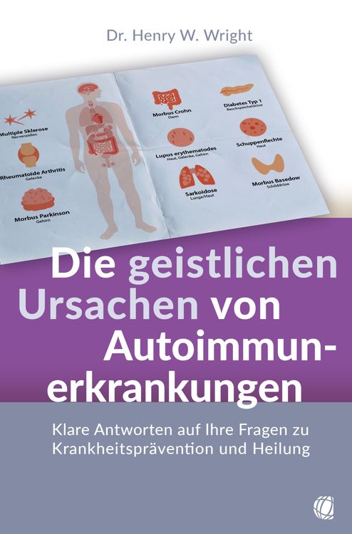 Produktbild: Die geistlichen Ursachen von Autoimmunerkrankungen