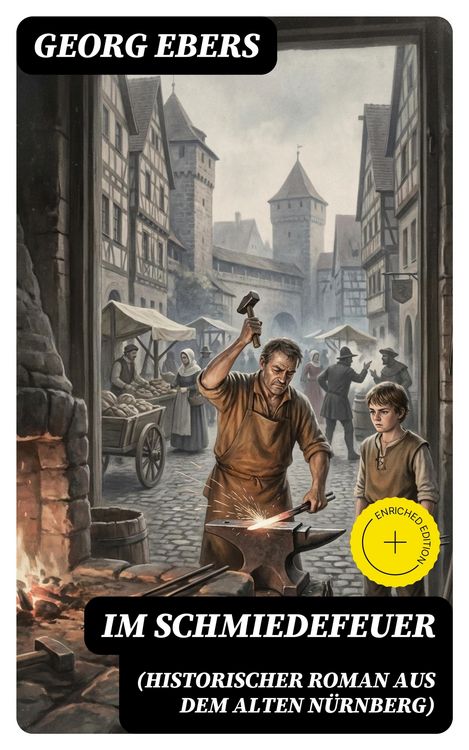 Produktbild: Im Schmiedefeuer (Historischer Roman aus dem alten N&uuml;rnberg)
