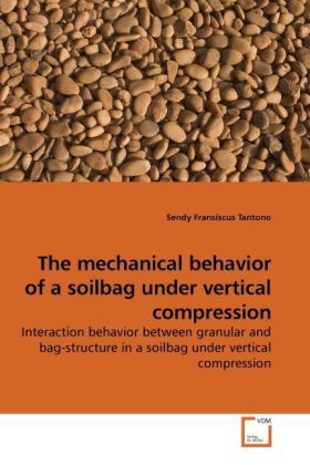 Produktbild: Tantono, S: The mechanical behavior of a soilbag under verti