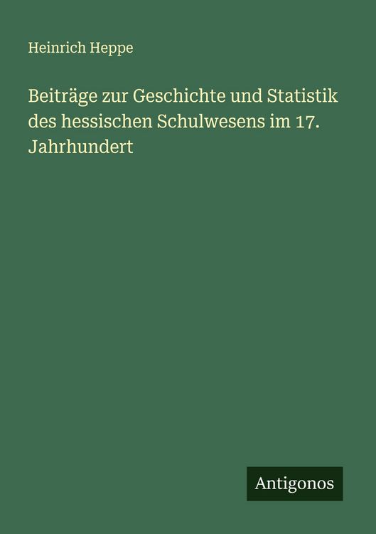 Produktbild: Beitr&auml;ge zur Geschichte und Statistik des hessischen Schulwesens im 17. Jahrhundert