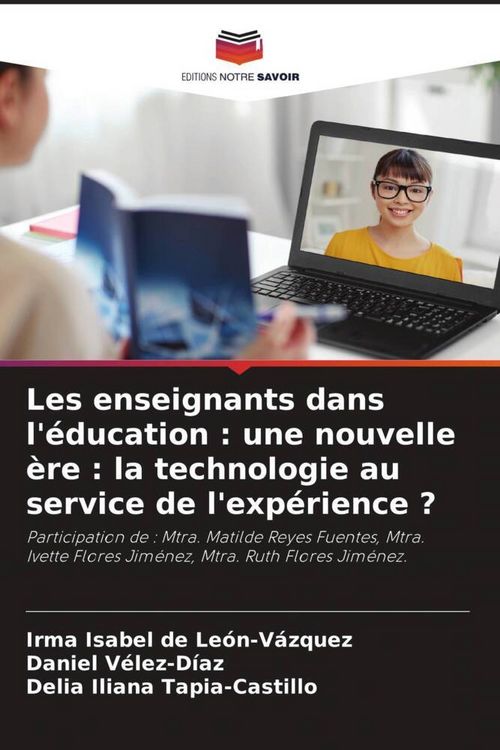 Produktbild: Les enseignants dans l'&eacute;ducation : une nouvelle &egrave;re : la technologie au service de l'exp&eacute;rience ?