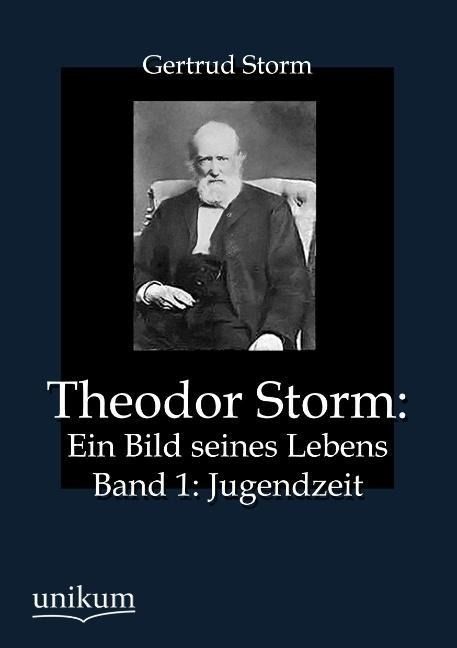 Produktbild: Storm, G: Theodor Storm: Ein Bild seines Lebens