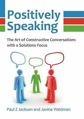 Produktbild: Positively Speaking: The Art of Constructive Conversations with a Solutions Focus
