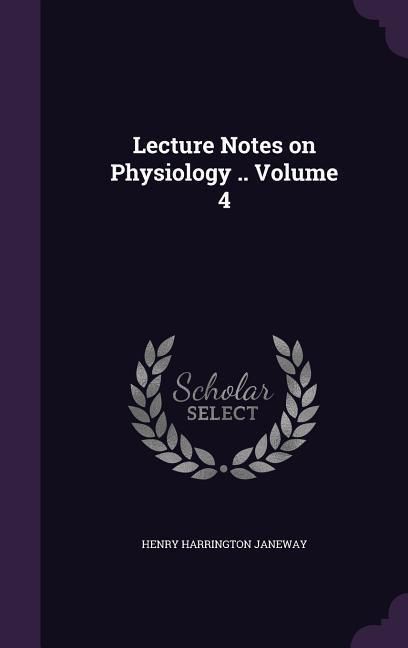 Produktbild: Lecture Notes on Physiology .. Volume 4