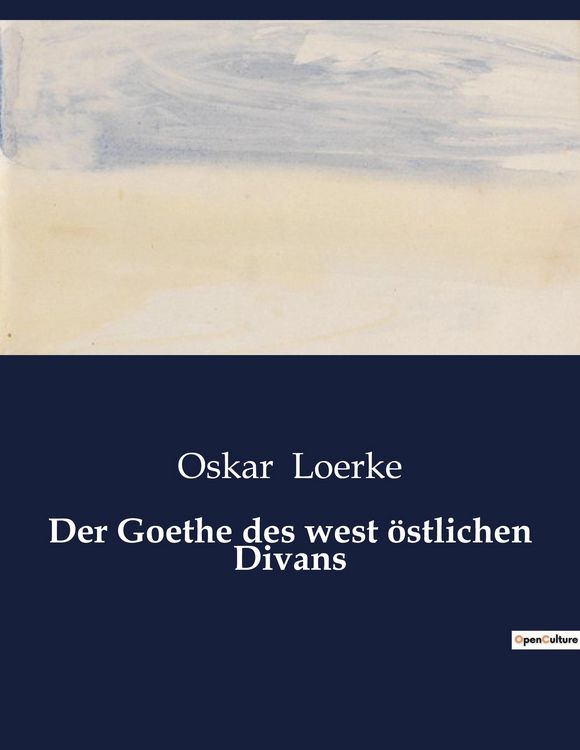 Produktbild: Der Goethe des west &ouml;stlichen Divans
