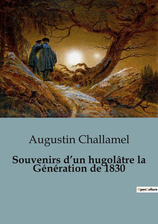 Produktbild: Souvenirs d'un hugol&acirc;tre la G&eacute;n&eacute;ration de 1830