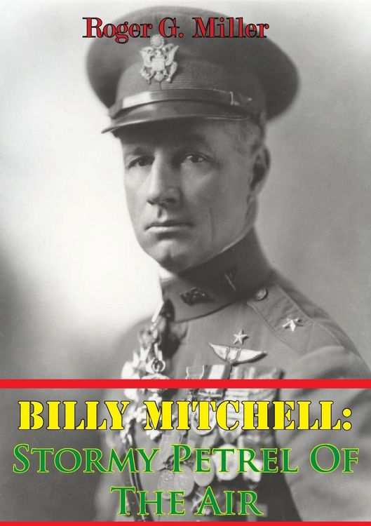 Produktbild: Billy Mitchell: Stormy Petrel Of The Air [Illustrated Edition]