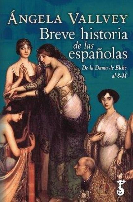 Produktbild: Breve Historia De Las Espa&ntilde;olas. De La Dama De Elche Al 8-M
