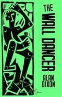 Produktbild: Dixon, A: The Wall Dancer