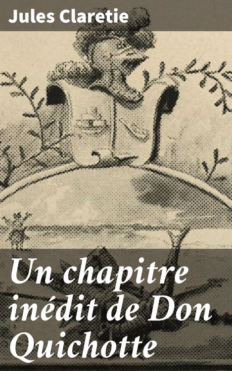 Produktbild: Un chapitre in&eacute;dit de Don Quichotte