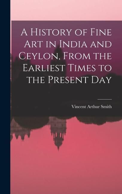 Produktbild: A History of Fine art in India and Ceylon, From the Earliest Times to the Present Day