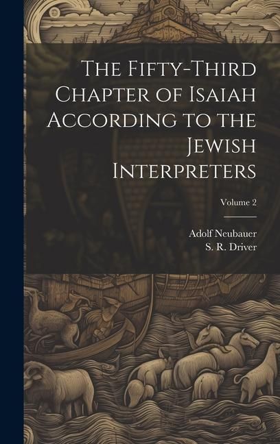 Produktbild: The Fifty-third Chapter of Isaiah According to the Jewish Interpreters; Volume 2