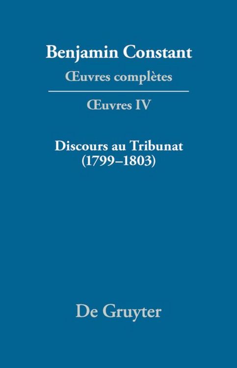 Produktbild: Discours au Tribunat. De la possibilit&eacute; d'une constitution r&eacute;publicaine dans un grand pays (1799&ndash;1803)