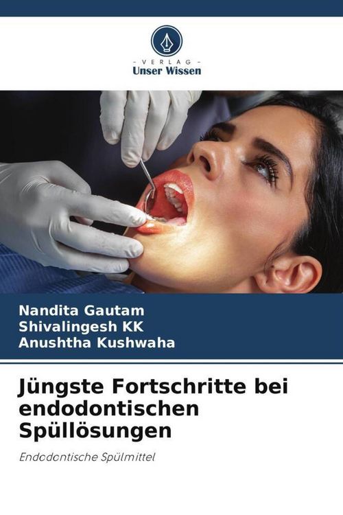 Produktbild: J&uuml;ngste Fortschritte bei endodontischen Sp&uuml;ll&ouml;sungen
