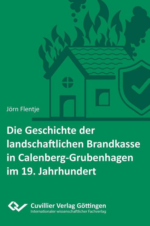 Produktbild: Die Geschichte der landschaftlichen Brandkasse in Calenberg-Grubenhagen im 19. Jh.