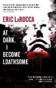 Produktbild: At Dark, I Become Loathsome