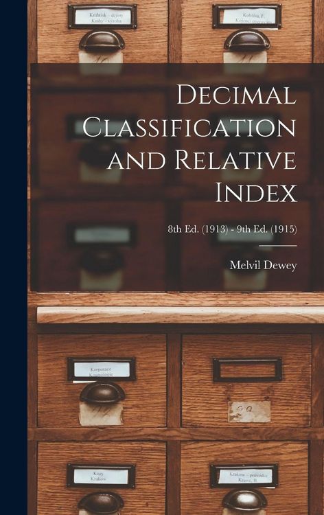 Produktbild: Decimal Classification and Relative Index; 8th ed. (1913) - 9th ed. (1915)