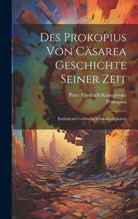 Produktbild: Des Prokopius von C&auml;sarea Geschichte seiner Zeit