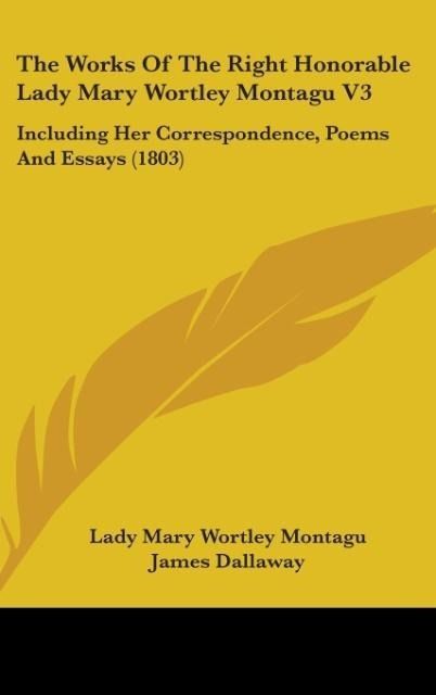 Produktbild: The Works Of The Right Honorable Lady Mary Wortley Montagu V3