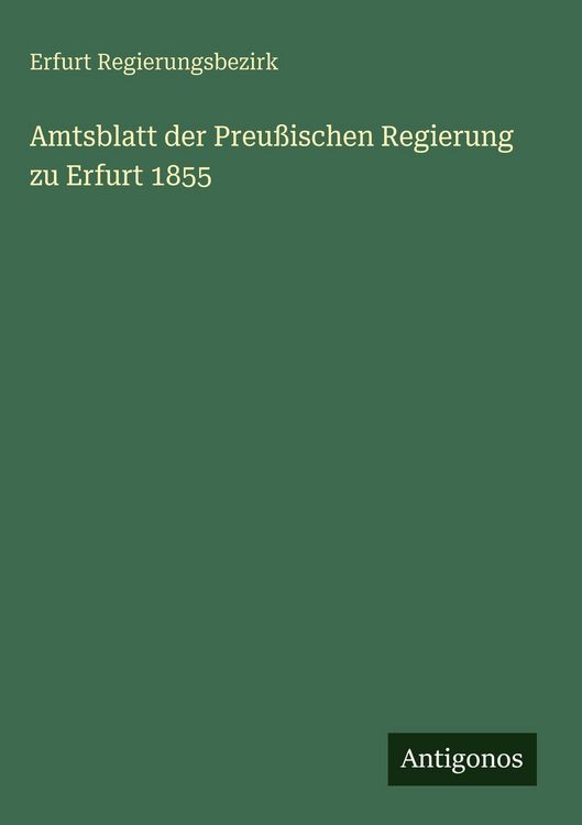 Produktbild: Amtsblatt der Preu&szlig;ischen Regierung zu Erfurt 1855