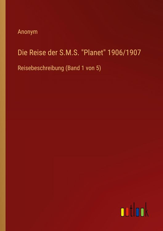 Produktbild: Die Reise der S.M.S. "Planet" 1906/1907
