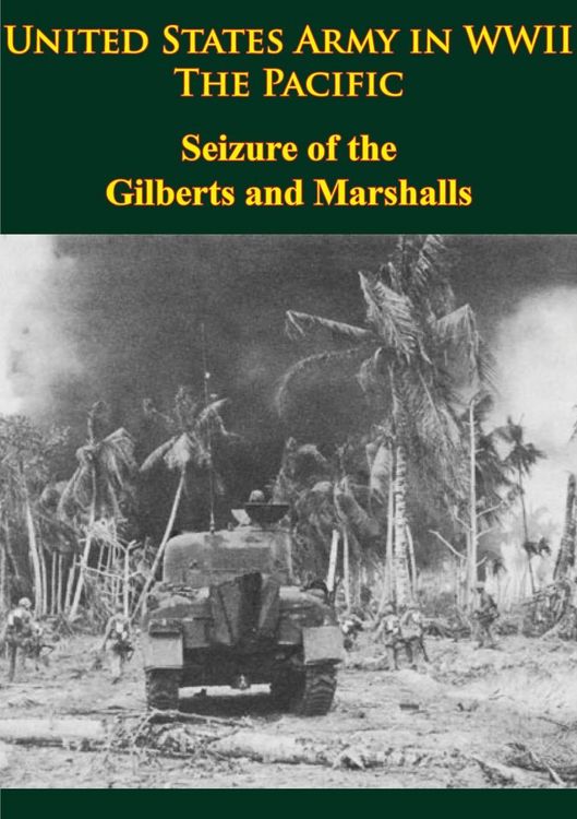 Produktbild: United States Army in WWII - the Pacific - Seizure of the Gilberts and Marshalls