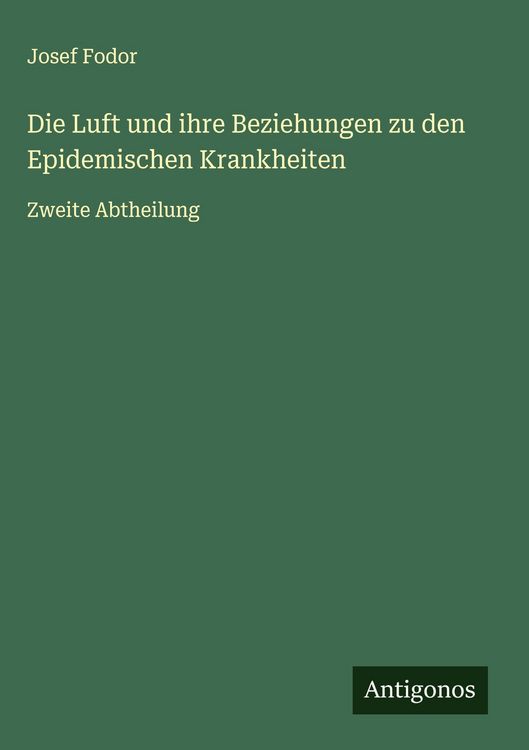 Produktbild: Die Luft und ihre Beziehungen zu den Epidemischen Krankheiten
