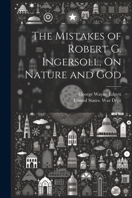 Produktbild: The Mistakes of Robert G. Ingersoll, On Nature and God