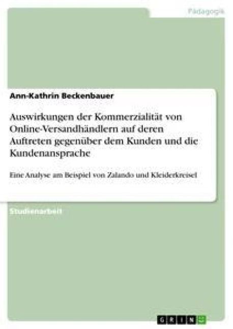 Produktbild: Auswirkungen der Kommerzialit&auml;t von Online-Versandh&auml;ndlern auf deren Auftreten gegen&uuml;ber dem Kunden und die Kundenansprache