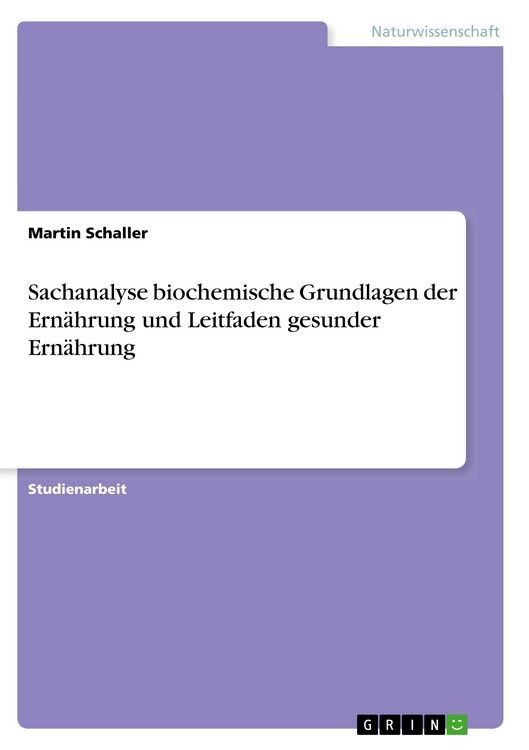 Produktbild: Sachanalyse biochemische Grundlagen der Ern&auml;hrung und Leitfaden gesunder Ern&auml;hrung