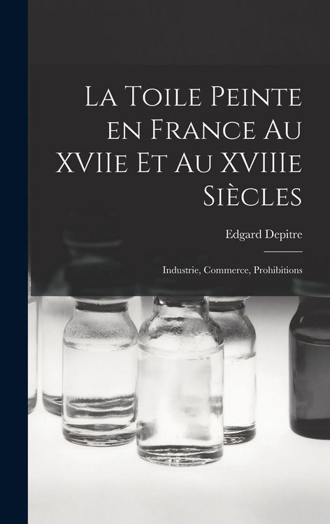 Produktbild: La toile peinte en France au XVIIe et au XVIIIe si&egrave;cles