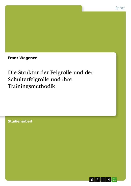 Produktbild: Die Struktur der Felgrolle und der Schulterfelgrolle und ihre Trainingsmethodik