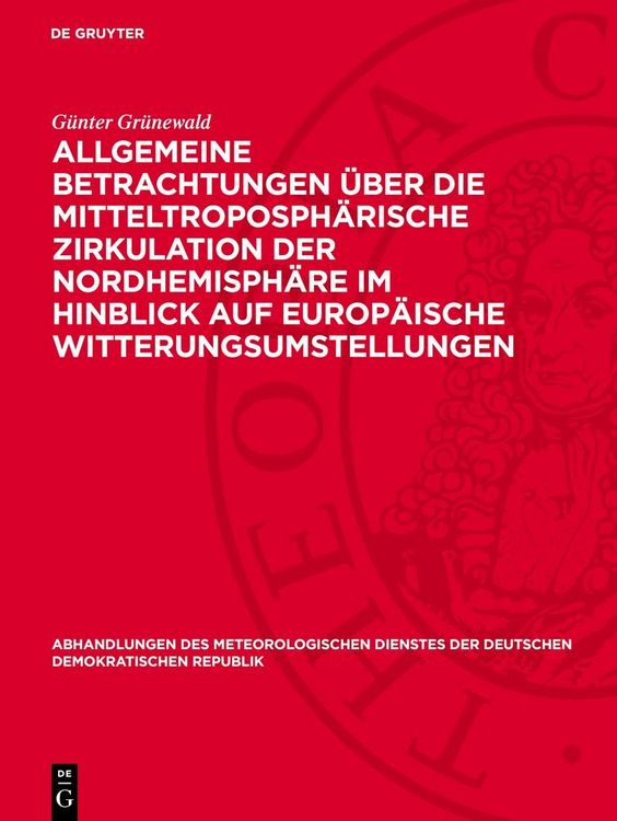 Produktbild: Allgemeine Betrachtungen &uuml;ber die mitteltroposph&auml;rische Zirkulation der Nordhemisph&auml;re im Hinblick auf europ&auml;ische Witterungsumstellungen