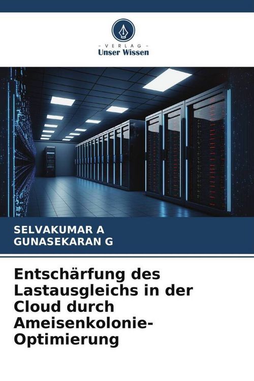 Produktbild: Entsch&auml;rfung des Lastausgleichs in der Cloud durch Ameisenkolonie-Optimierung