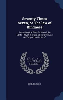 Produktbild: Seventy Times Seven, or The law of Kindness