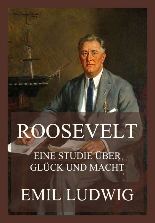 Produktbild: Roosevelt - Eine Studie &uuml;ber Gl&uuml;ck und Macht