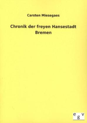 Produktbild: Chronik der freyen Hansestadt Bremen