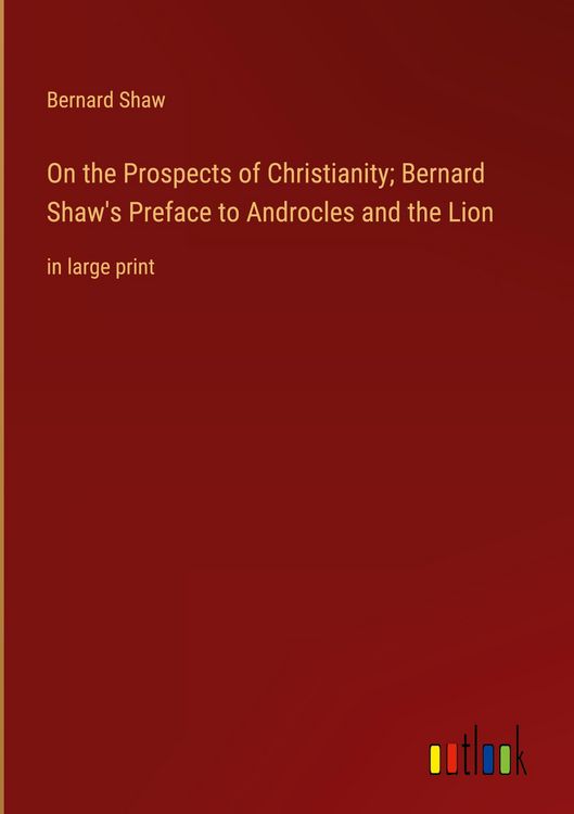 Produktbild: On the Prospects of Christianity; Bernard Shaw's Preface to Androcles and the Lion